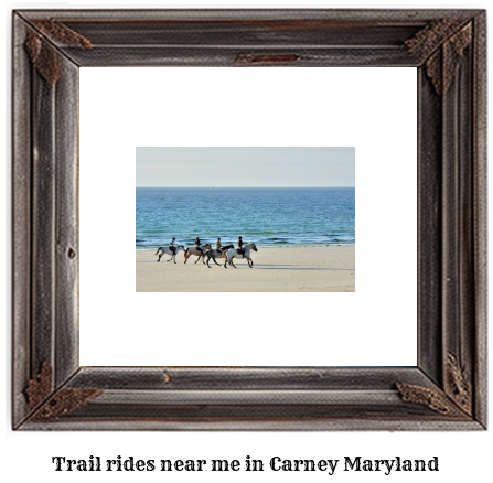 trail rides near me in Carney, Maryland